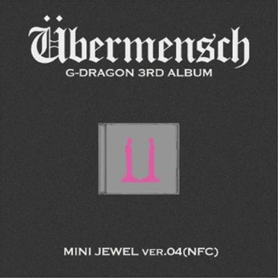 G-DRAGON 3. – ??Übermensch?MINI JEWEL ver. 4 (NFC)    Veröffentlichungsdatum: 25.02.2025