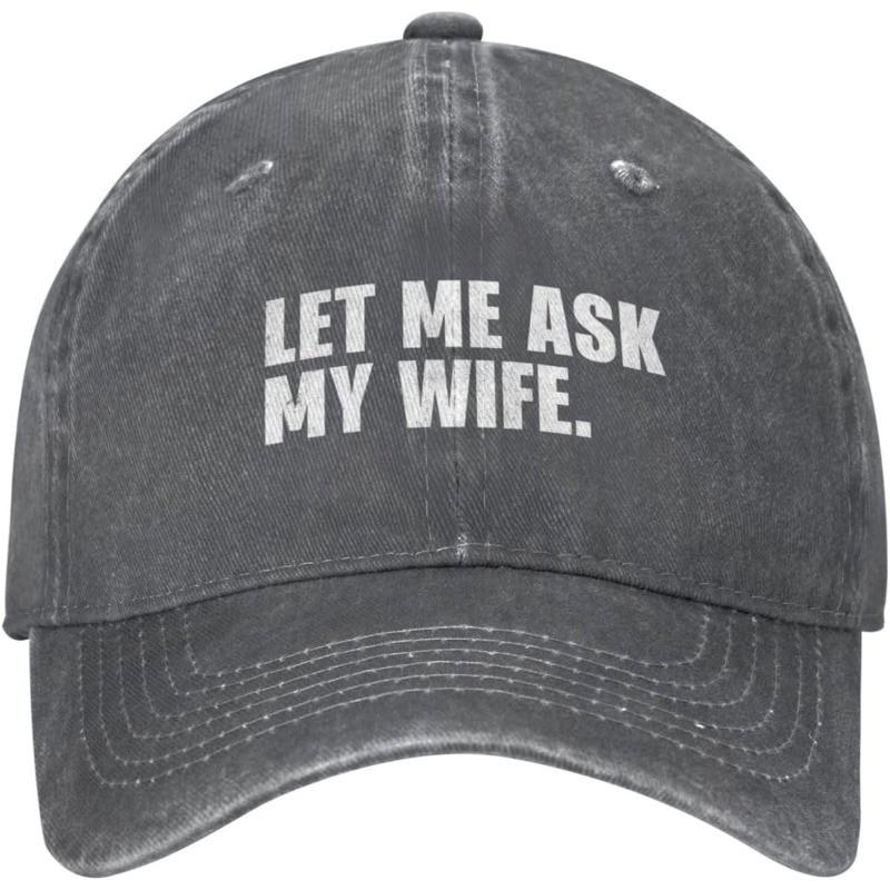 

Let Me Ask My Wife Funny Baseball Cap Distressed Cotton Adjustable Casual Hat for Adults Can Be Adjusted