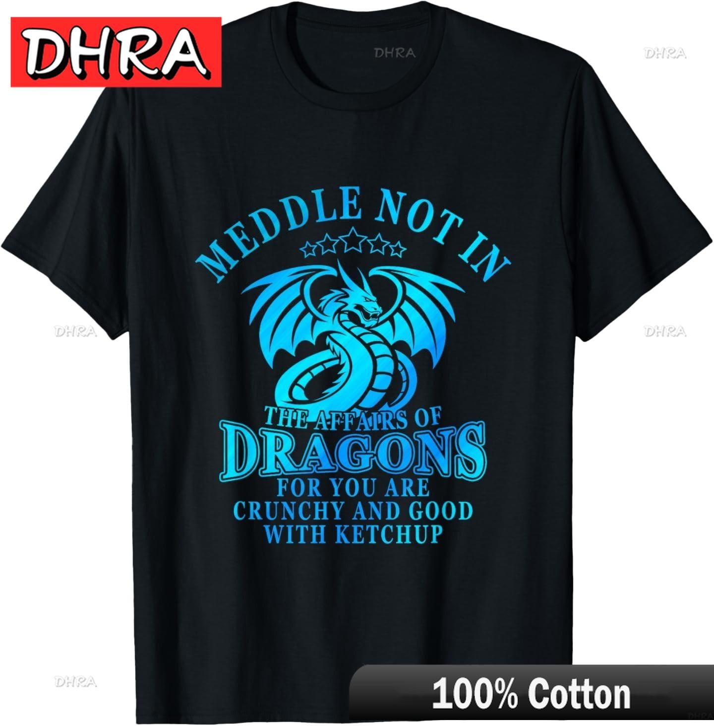 Meddle Not in The Affairs of Dragons Funny Dragon TShirt Clothing Shirts for Anniversary Gift TShirt Hombre Norway Boyfriend S