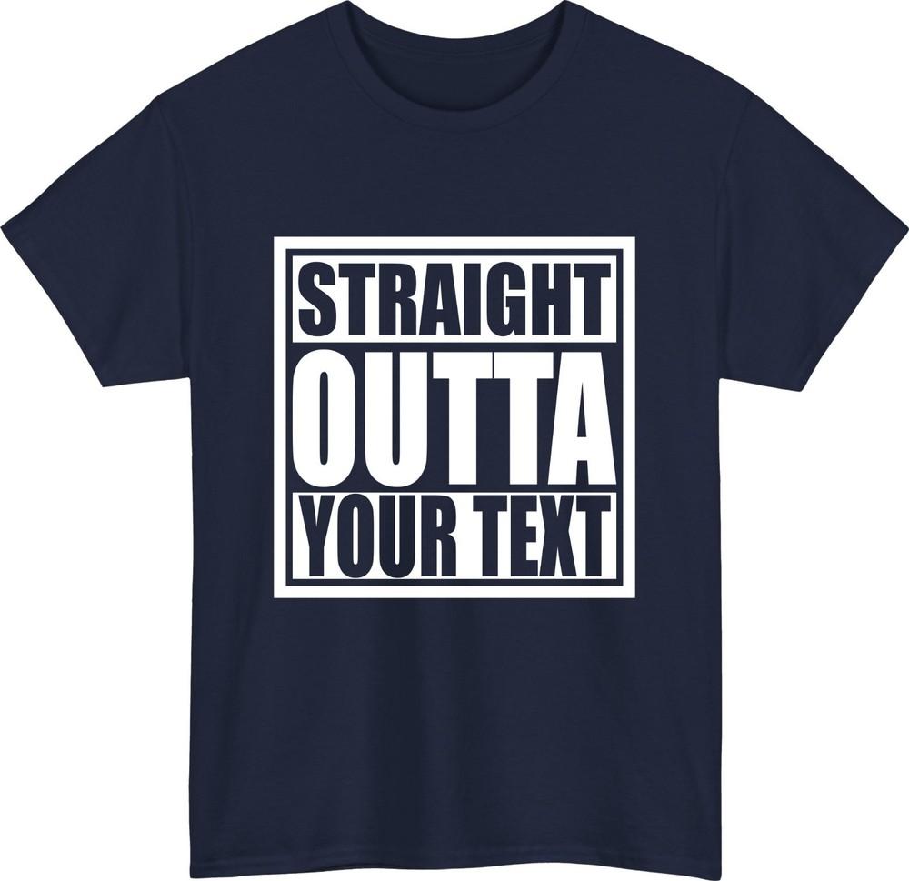 Personalised straight outta tshirt custom text funny slogan trendy birthday top S