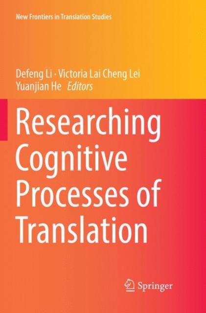 The Researching Cognitive Processes of Translation Book