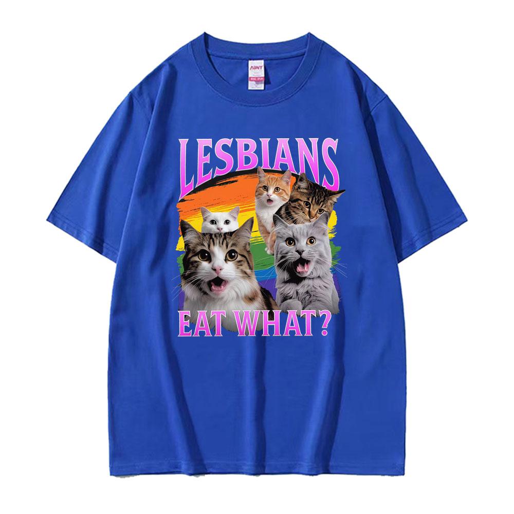 

Lesbians Eat What! Funny LGBT Cat Meme T Shirts Men Women Hip Hop Casual Trending Short Sleeve T-shirts Loose Cartoon T-shirt 4XL