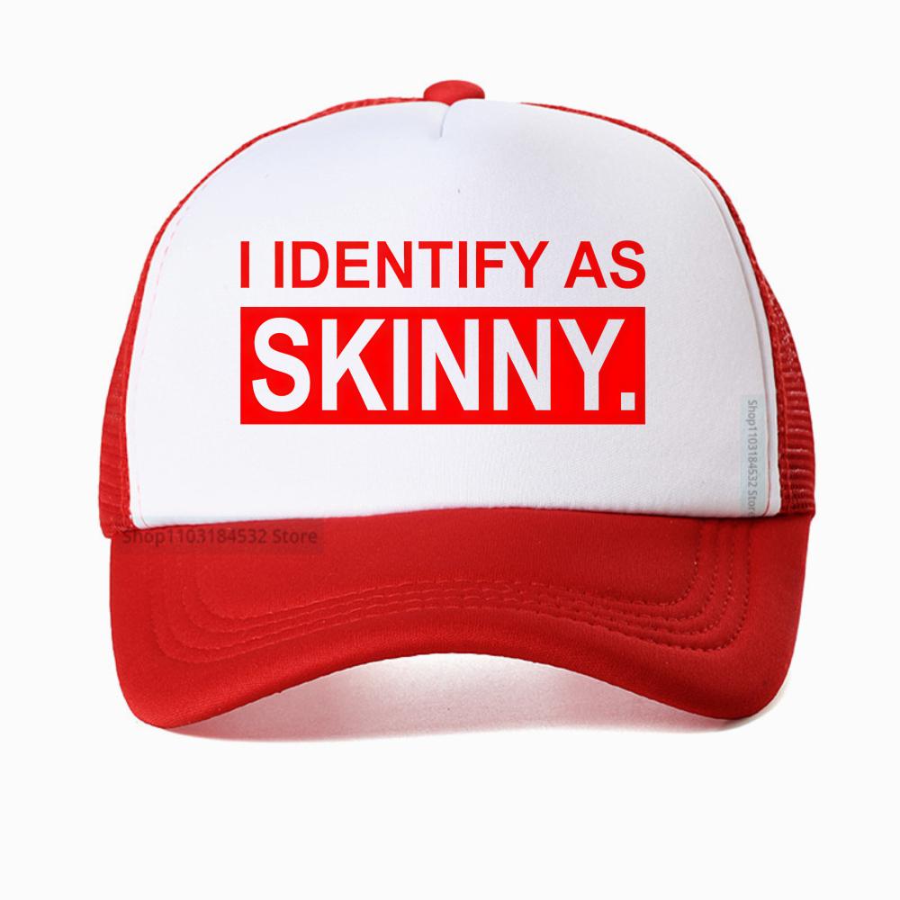 I Identify As Skinny Funny Prank Joke Baseball Cap Novelty Trendy Casual Summer Gym Sports Women Breathable Trucker Hat