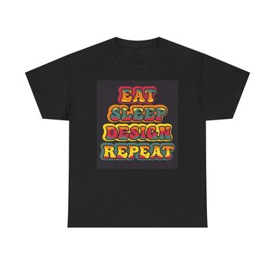 Eat Sleep Design Repeat Graphic T Shirt Funny Unisex Heavy Cotton Tee