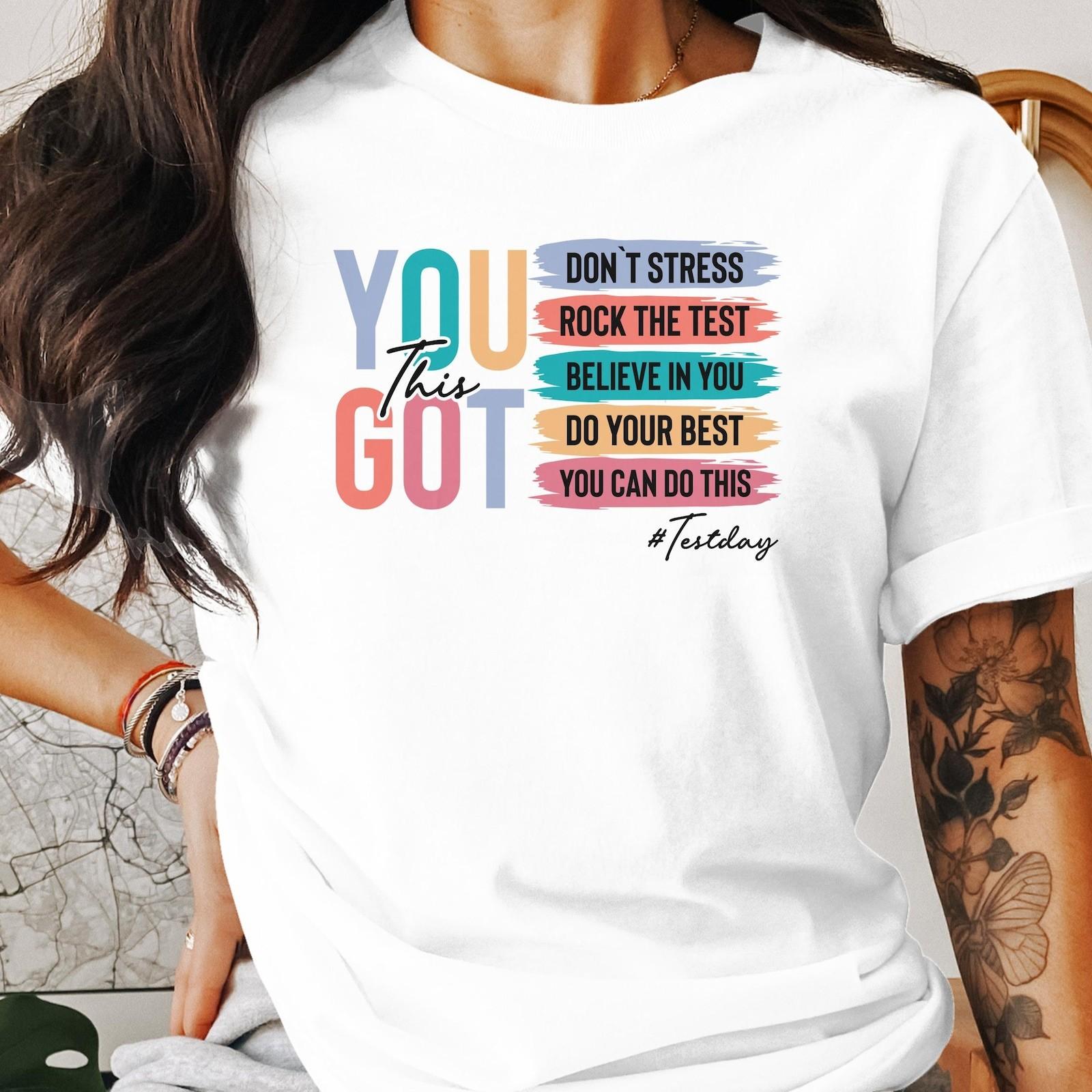 Motivational T-Shirt for Teachers You Got This Test Day Tee Inspirational  #26 Unisex T-Shirt M