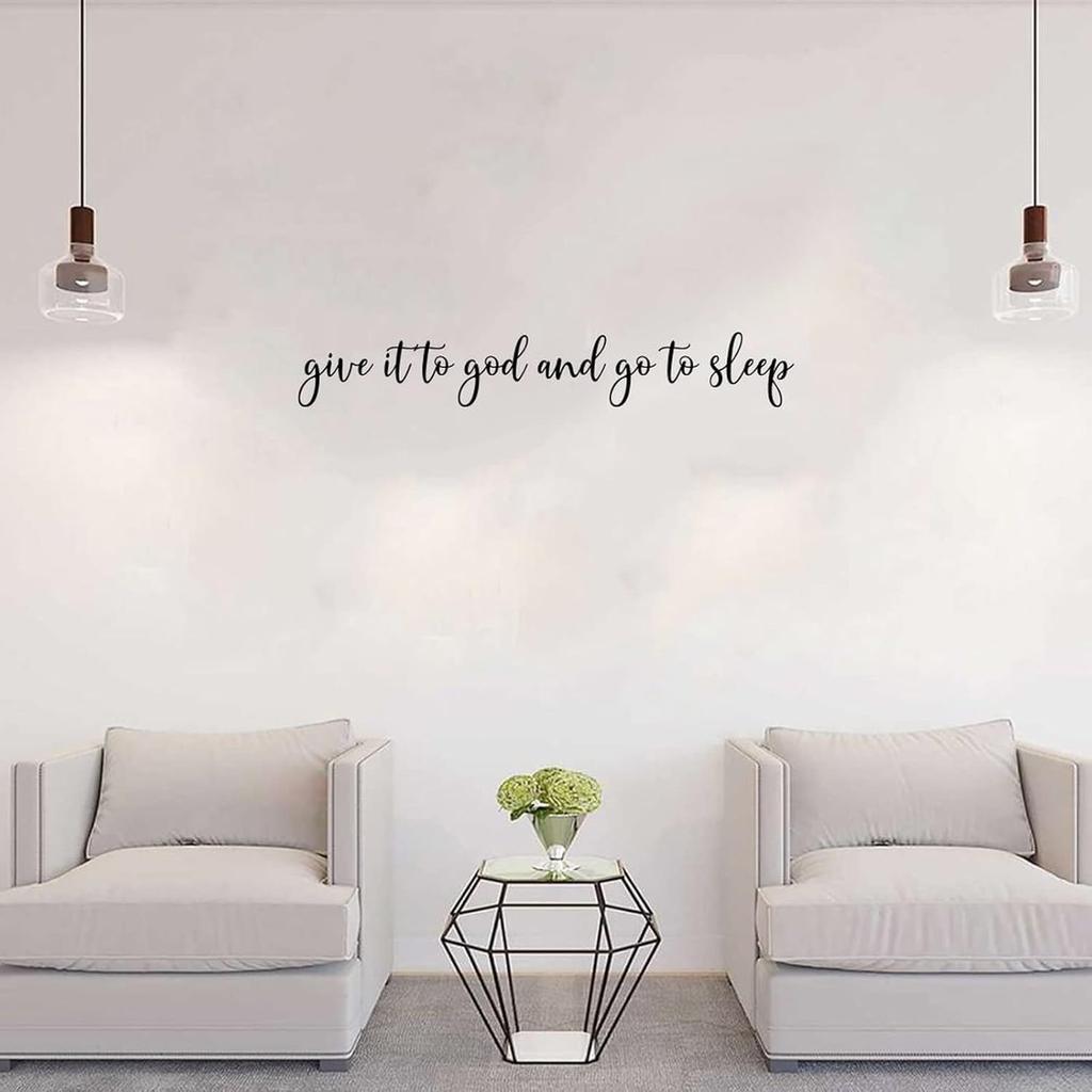 Funny Sticker Art Give It To God and Go To Sleep Wall Decal Vinyl Sticker Home Wall Art Decor Removable Wall Stickers Quote Decal for Living Room