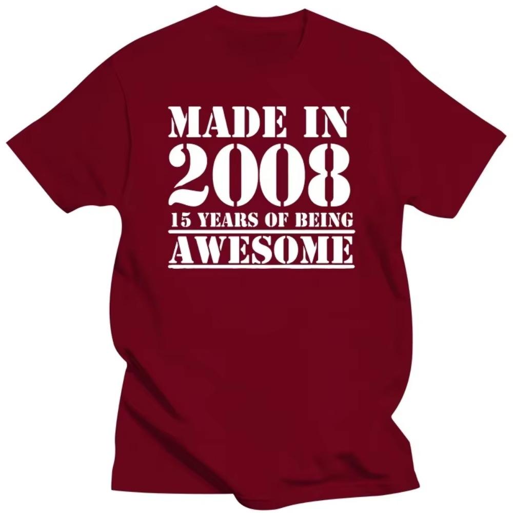 Made In 2008 15 Years of Being Awesome T Shirts Graphic Cotton Streetwear Short Sleeve Birthday Gifts Summer Style T-shirt Men