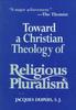 The Toward a Christian Theology of Religious Pluralism Book