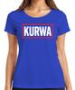 Kurwa Polish Saying Cheeky Funny Gift Party Streetwear Ladies Tshirt
