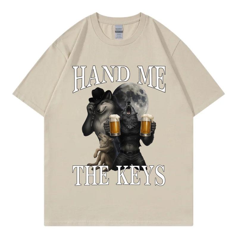 Hand Me The Keys Funny Alcoholic Wolf Meme TShirt Fashion Vintage Short Sleeve TShirts Unisexs Women Casual Loose Cotton T Shirt L