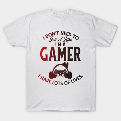 T Shirt Women I Dont Need A Life Im A Gamer I Have Many Lives Harajuku Print Kawaii Tshirt Summer Short Sleeve Female T-Shirt Top Tee
