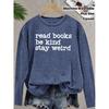Elegant Style for Women“read Books Be Kind Stay weird”Patterned Print Round Neck Women's Long Sleeve for Spring, Summer, Autumn, and Winter T
