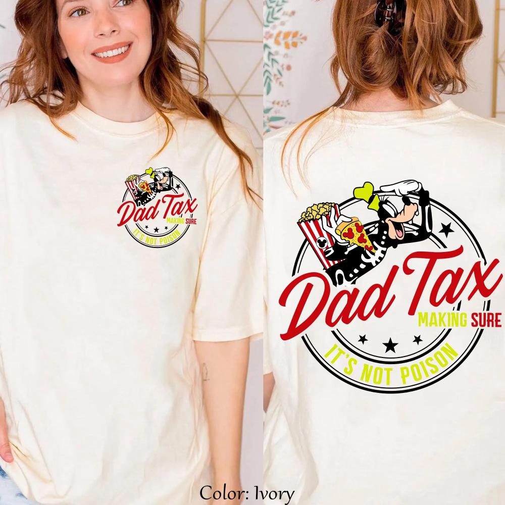Two Sided   Goofy Dad Tax Making Sure Its Not Poison Tshirt Funny Skeleton Dad Joke Tee Gift for Dad  land Trip S