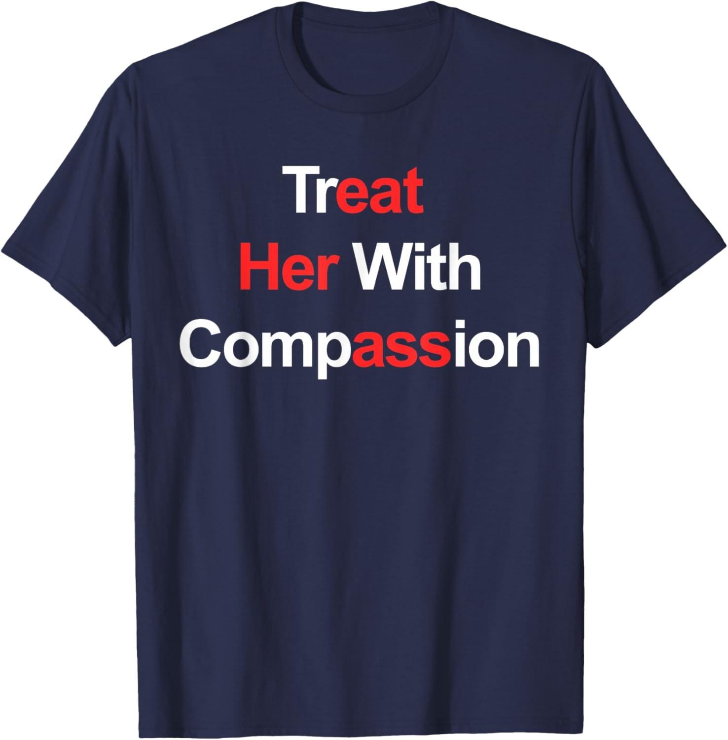 Treat Her with Compassion Unisex T-Shirt S разноцветный
