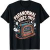 Paranormal Vibes Only Ghost Hunting Halloween T-Shirt