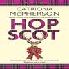 Hop Scot by Catriona McPherson Hardback Book 9781448307692