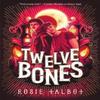 Twelve Bones by Rosie Talbot Paperback Book 9780702325335