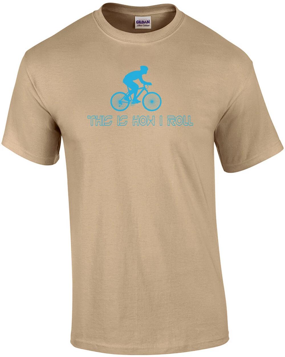 This Is How I Roll Bicycling T-Shirt S