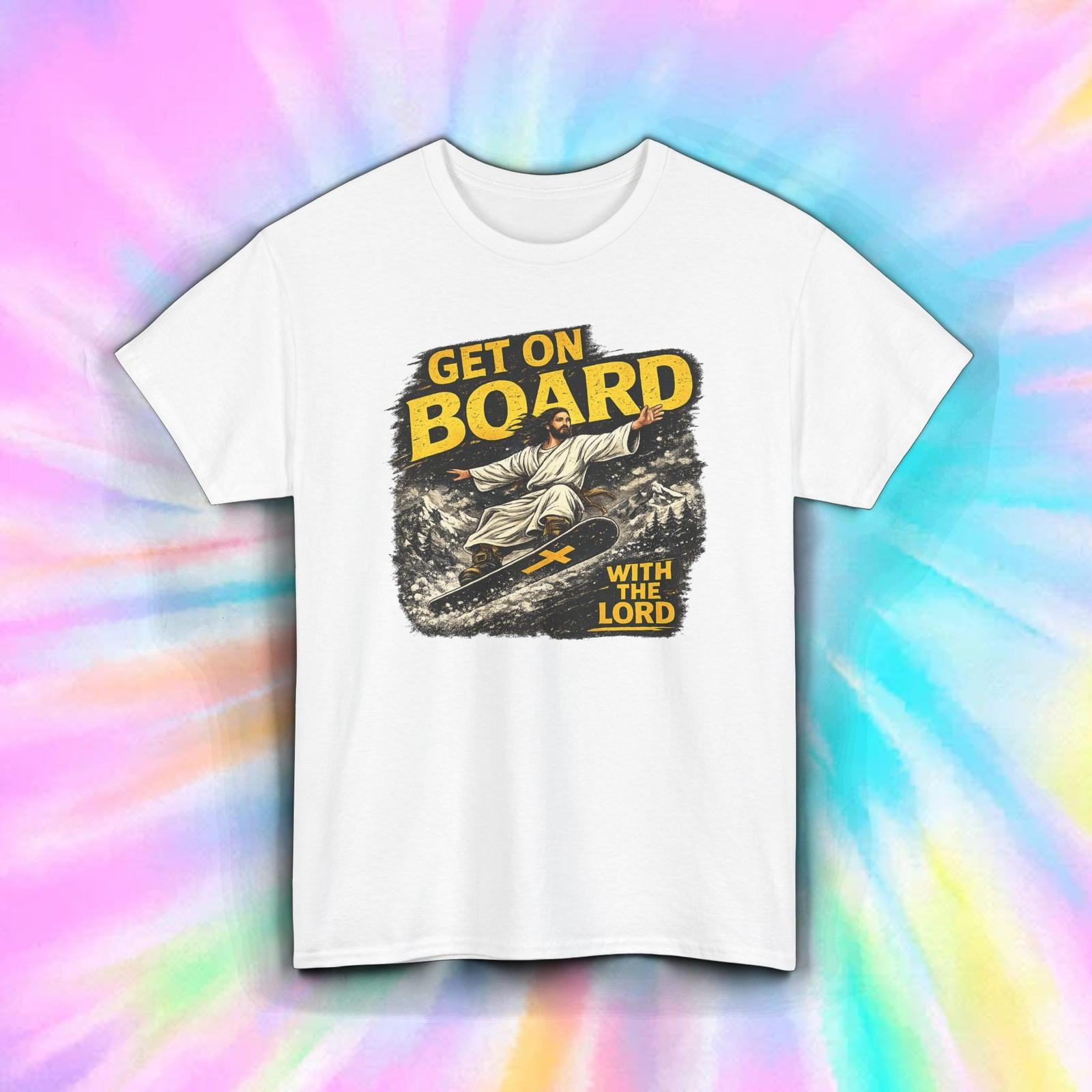 Get On Board With The Lord Funny Jesus Snowboard Shirt Winter Tee S-5XL XXL