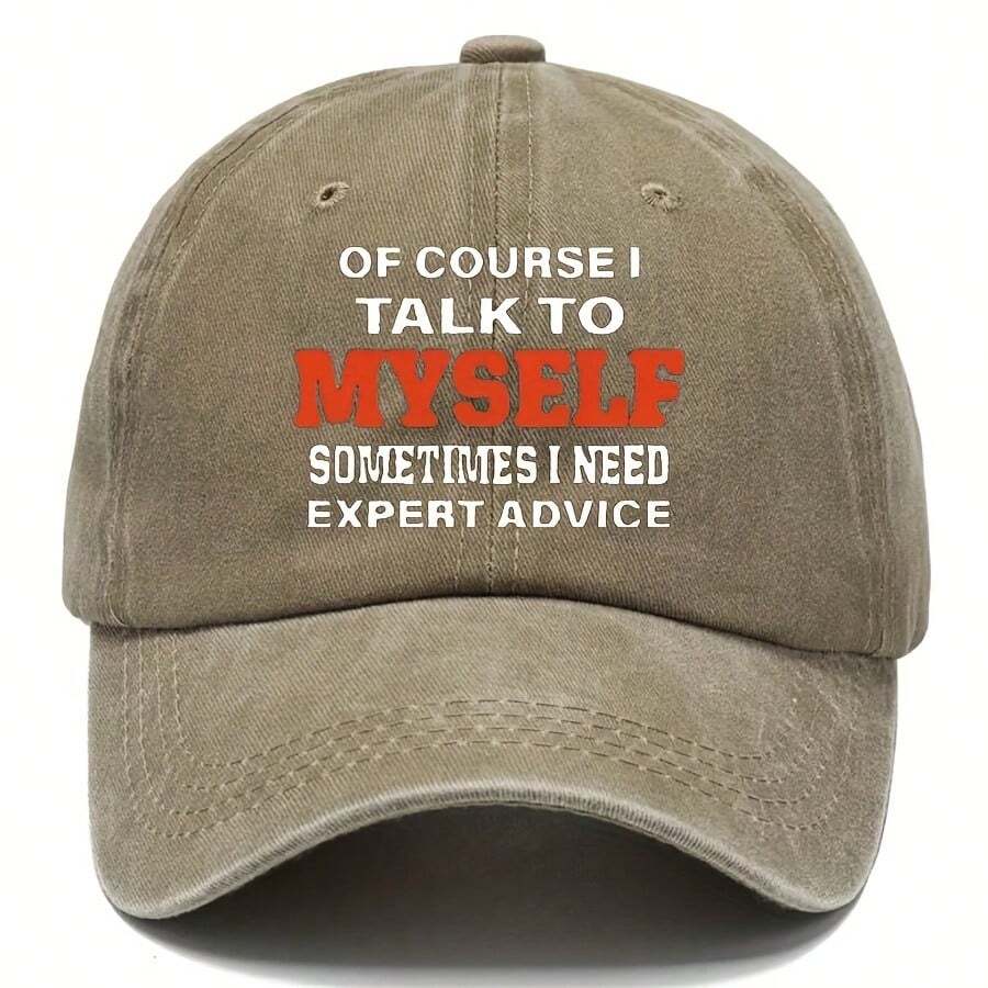 Adjustable Vintage Baseball Cap With Humorous Quote Of Course I Talk To Myself Sometimes I Need Expert Advice - 100% Viscose,