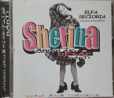 CD SHERINA MUNAF - Andai Aku Besar Nanti CP0045 Ceepee Producti 1999 Indonesia Pop Used