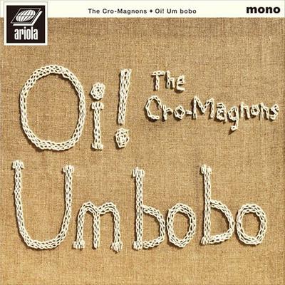 CD CRO-MAGNONS - Oi! Um Bobo BVCL134 Ariola, Happy S 2010 Japan ObiRock Used