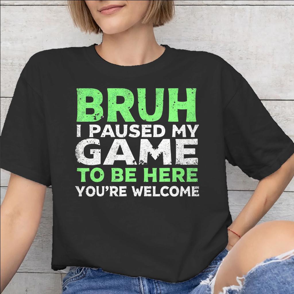 I Paused My Game To Be Here Merch Unisex T Shirt 100 Cotton Tee New Arrival Tshirt Clothing