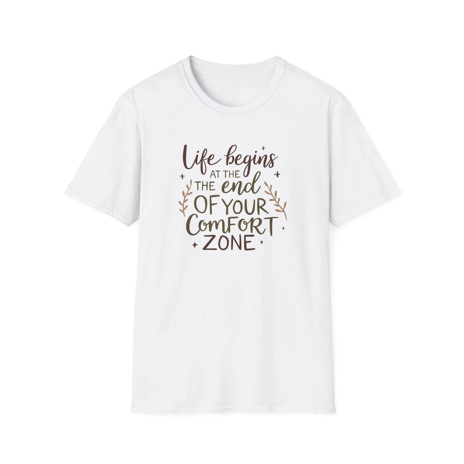 Life Begins At The End Of Your Comfort Zone T-Shirt | Motivational Quote S
