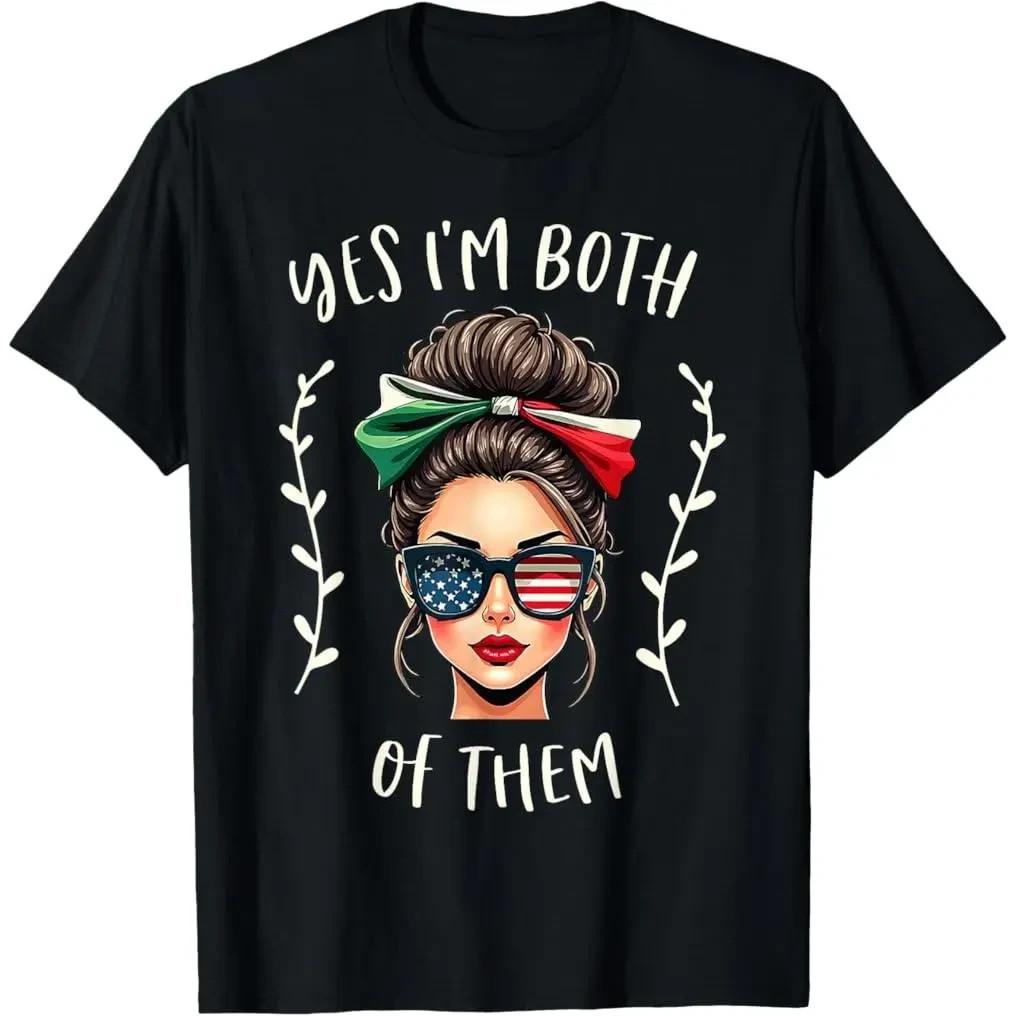 Half Mexican American Yes I m Both of Them Mexico USA Flag T-Shirt Cotton Tee XXXL