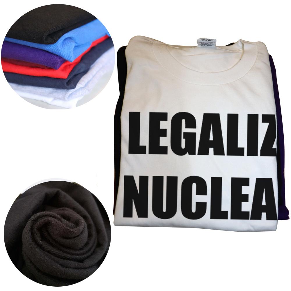 Legalize Nuclear Bombs T Shirt Funny Quotes Music Trend Fans Streetwear O-neck Cotton Unisex Casual T-shirts EU Size