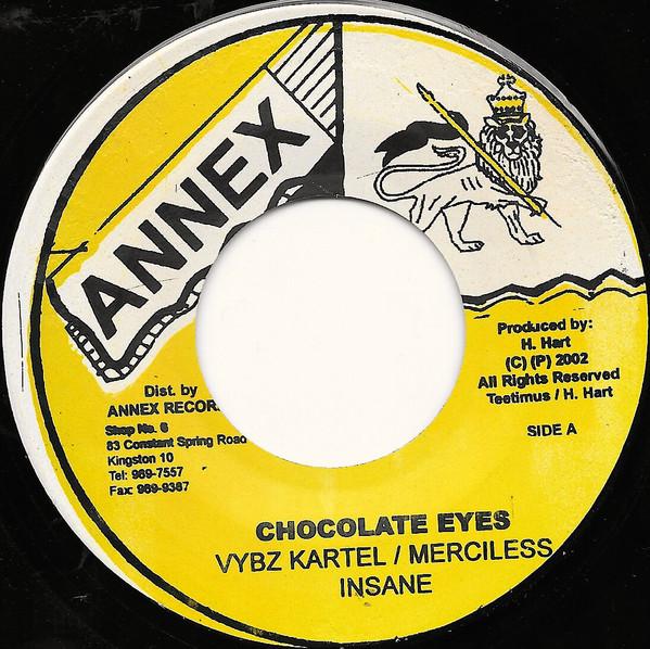 

7-дюймовая пластинка VYBZ KARTEL / MERCILESS / INSANE - Chocolate Eyes NONE Annex 2002 Ямайка Регги, Ска и Даб Б/У