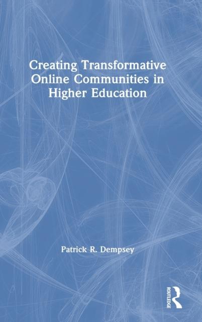 The Creating Transformative Online Communities In Higher Education Book