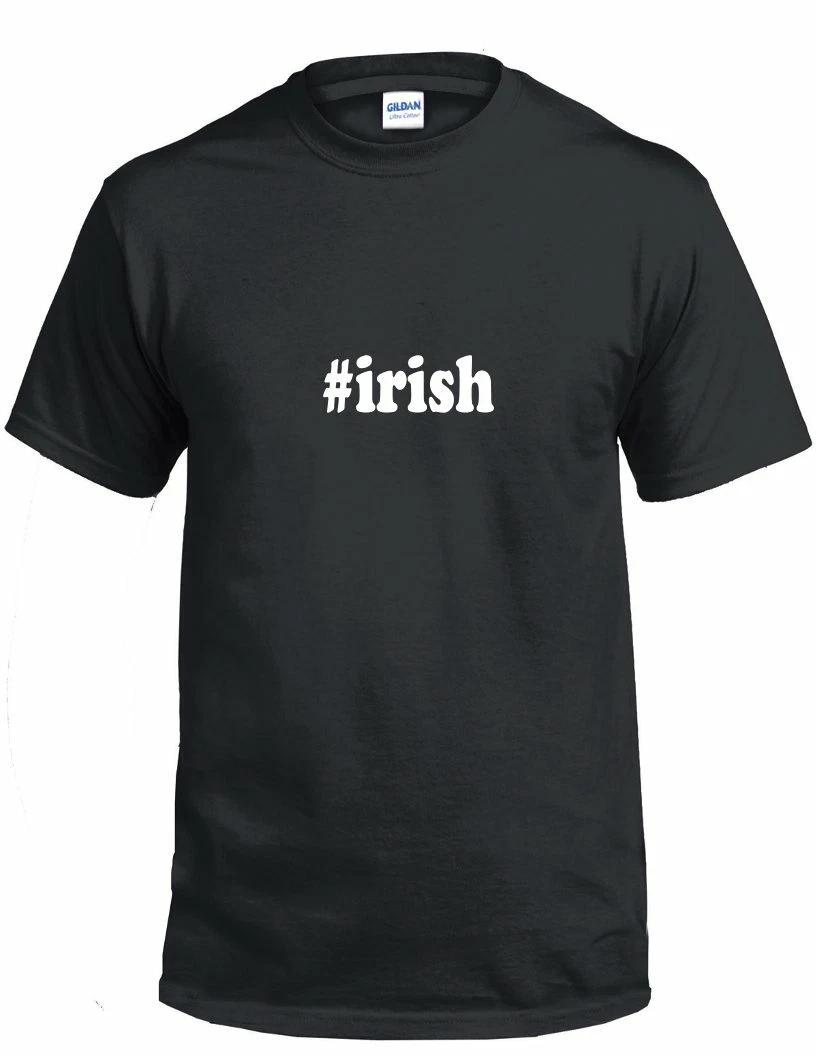 #Irish T-Shirt Hashtag Irish Funny Gift Black White Cotton Tee Shirt L