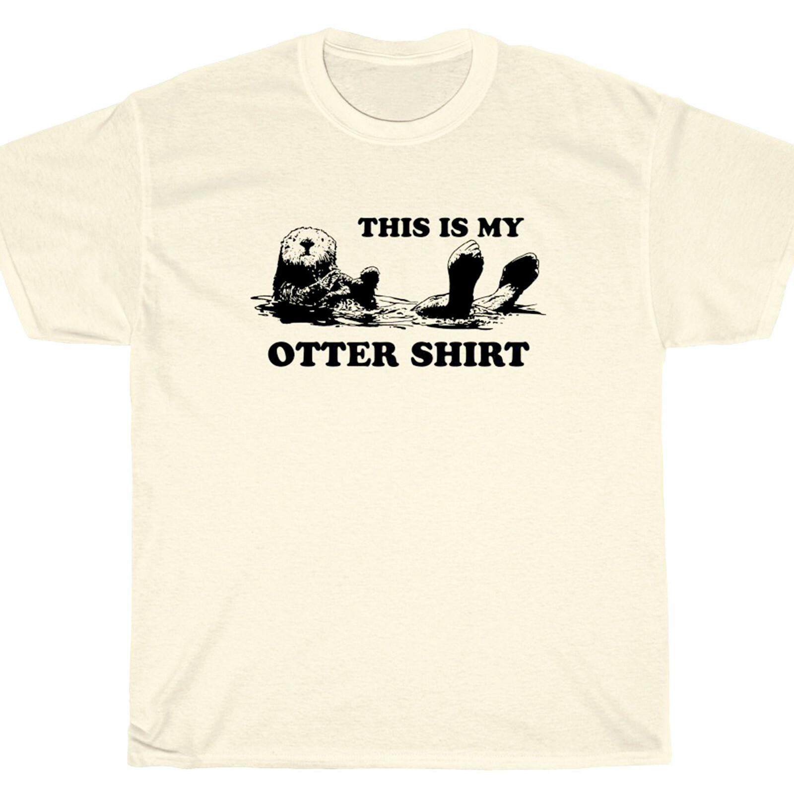 THIS IS MY OTTER SHIRT T-Shirt funny comedy Unisex T-Shirt M