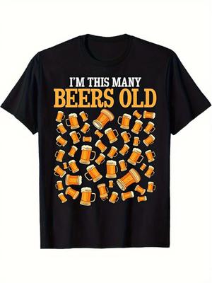 I'm This Many Beers Old Graphic T-Shirt Funny Birthday Drinking Humor Cotton Tee Casual Unisex