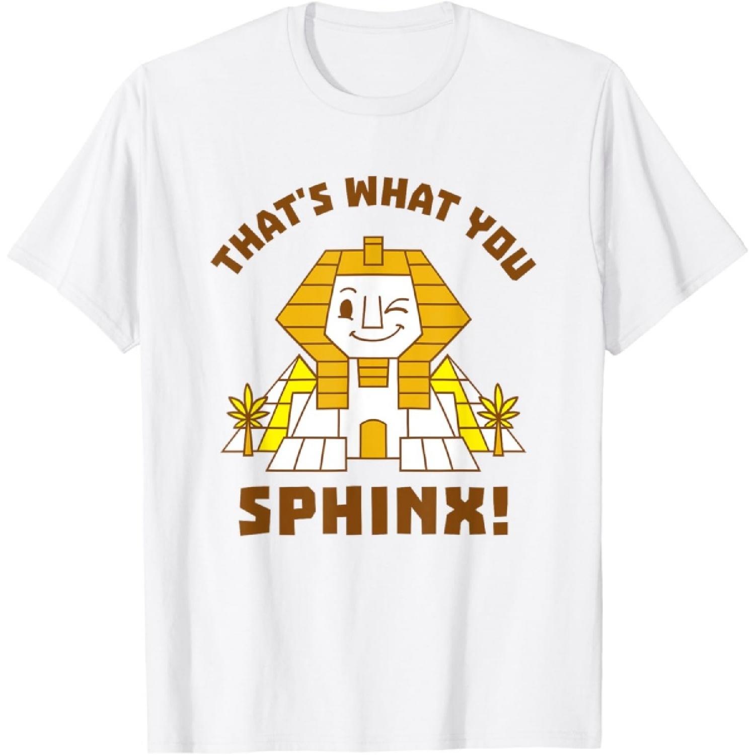 That s What You Sphinx - Egypt Egyptian Pun Funny T-Shirt S