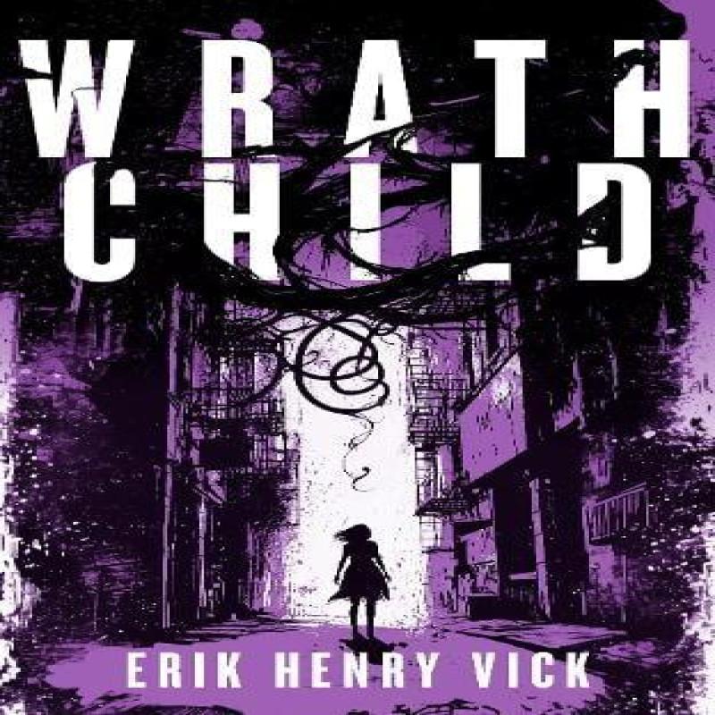 Wrath Child by Erik Henry Berserker I.K. LLC Vick Paperback Book 9781036706999
