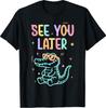 See You Later Teacher Summer Alligator Last Day of School T-Shirt