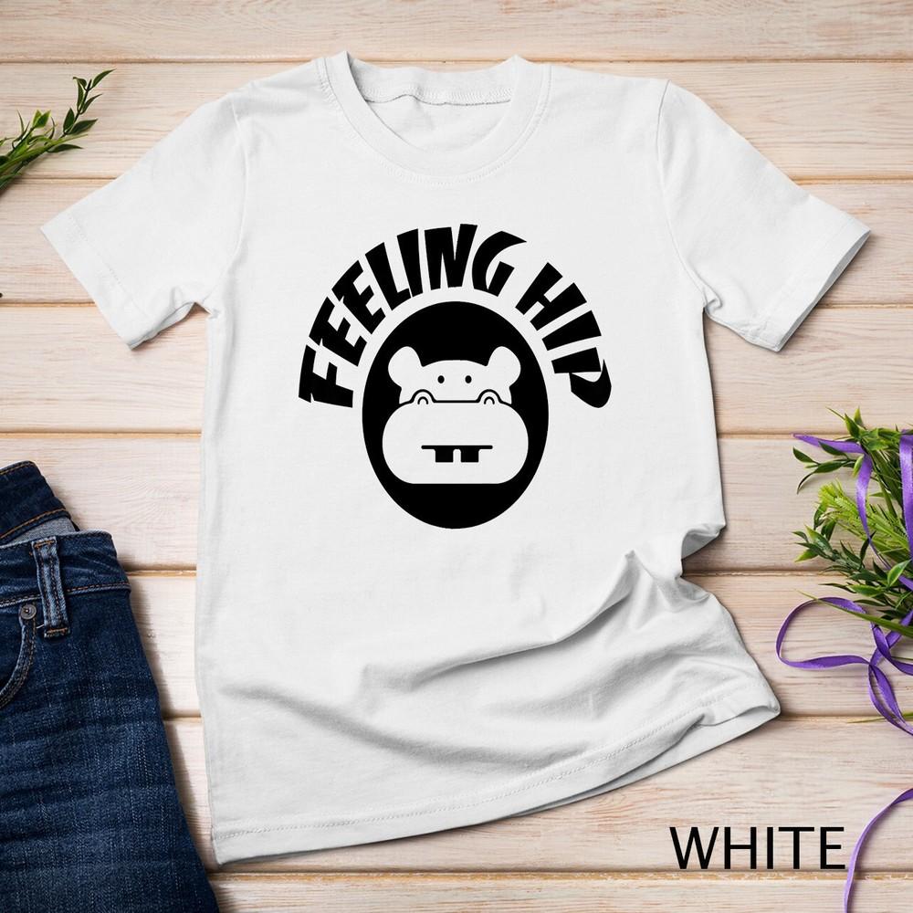 

Feeling Hip Hippopotamus TShirts Funny Hippo Kid Gifts Unisex T-shirt M