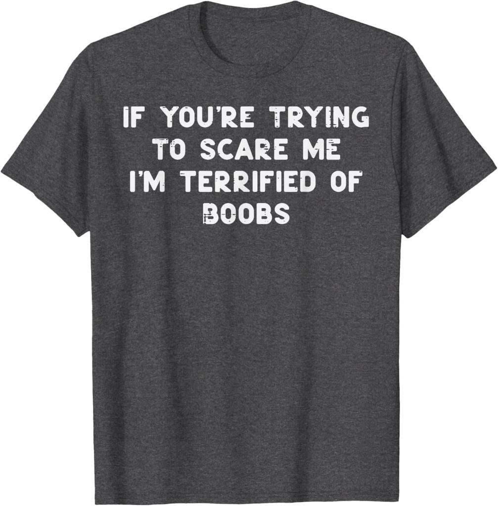 Terrified Of Boobs Funny Adult Joke Graphic Mens Cotton TShirt Casual Short Sleeve Tee