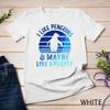 Colorful - I Like Penguins and Maybe 3 People Funny Penguin Unisex T-shirt