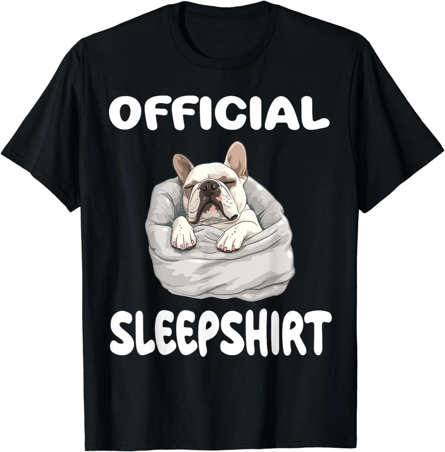 

French Bulldog Frenchy Dog Official Sleepshirt Pajamas Unisex T-Shirt S