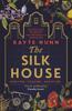 The The Silk House : The Thrilling Historical Novel from the Bestselling Author of The Botanist's Daughter Book