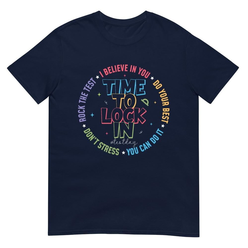 You Got This Test Day State Testing Time To Lock In Teacher TShirt S