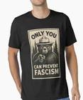 Only You Can Prevent Fascism, FascismT-shirt L