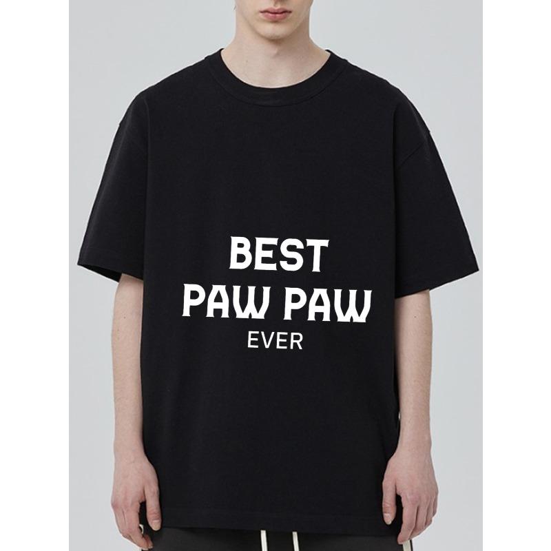 

Crewneck T Shirt Black Best Paw Paw Ever Print Casual Wear for Men Family Gift Father Day Outfit XXXXL