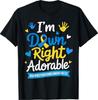 I'm Down Right Adorable World Down Syndrome Day 21st T-Shirt