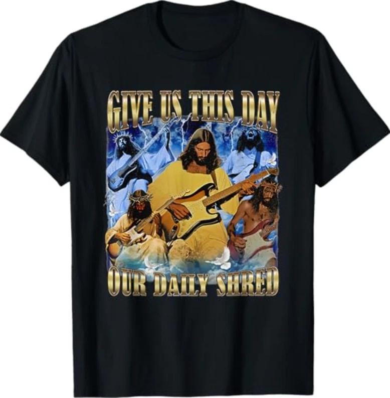 give us This Day Our Daily Shred T-Shirt S
