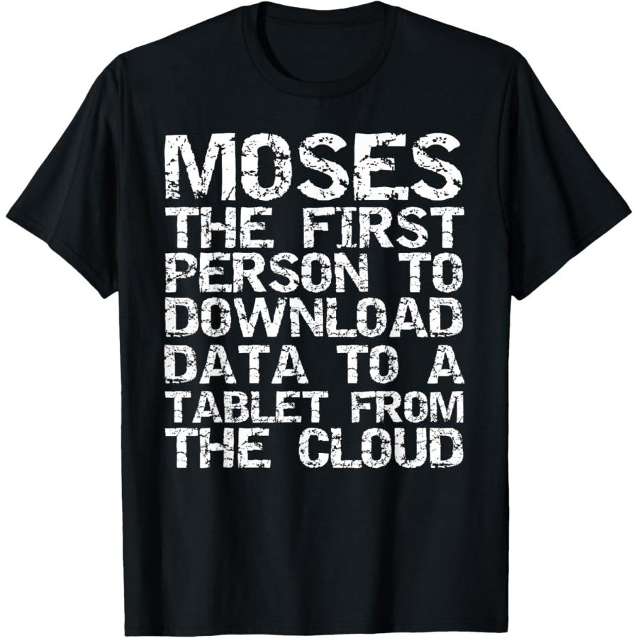 Moses The First Person to Download to Tablet from the Cloud T-Shirt S