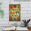 2D Flat, 1pc 2D FLAT Retro 'This Is My Happy Place' Metallic Aluminum Sign with Colorful and Vibrant Flowers 8x12 Inch Outdoor/Indoor Wall Art